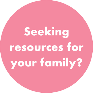 Seeking resources for your family?